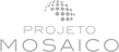 Projeto Mosaico